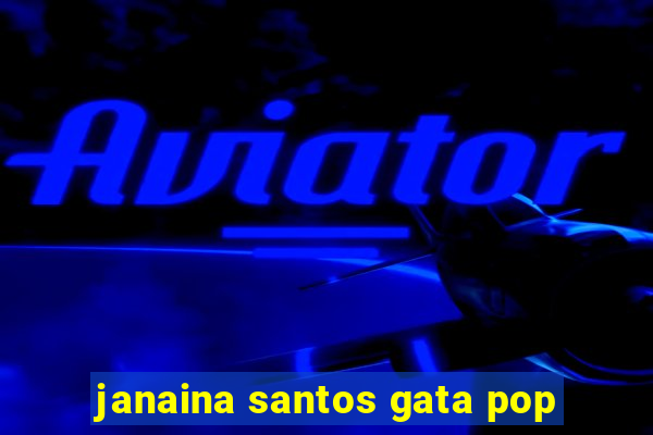 janaina santos gata pop